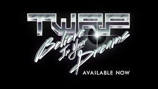 TWRP "Believe In Your Dreams" OUT NOW // Full title track
