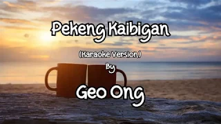 PEKENG KAIBIGAN (Karaoke Version) -  Geo Ong