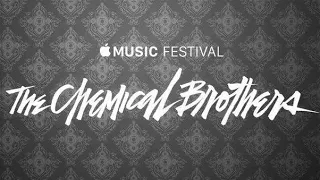 The Chemical Brothers - Live at Apple Music Festival 2015 (Full Show) | HD
