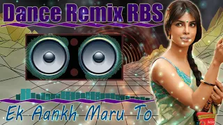 Ek Aankh Maru To - Supper Dance Remix By Dj RBS Present - Presented By SRV Studio