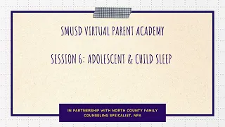 SMUSD VPA Session 6 Adolescent & Child Sleep