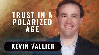 Restoring Trust in an Age of Political Polarization | Kevin Vallier