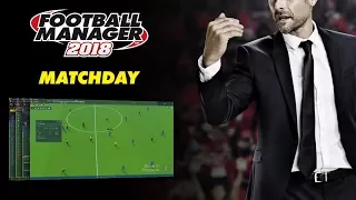 Football Manager 2018 | Matchday Experience | FM18