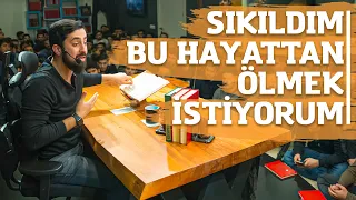 Sıkıldım Bu Hayattan Ölmek İstiyorum │Mehmet Yıldız