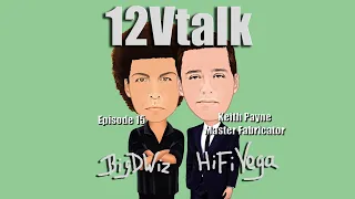 12V Talk - Episode 15 Keith Payne