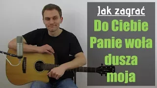 #124 Jak zagrać na gitarze Do Ciebie Panie woła dusza moja - JakZagrac.pl