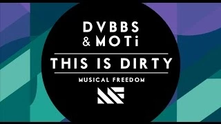 DVBBS & MOTi - This Is Dirty (Original Mix)