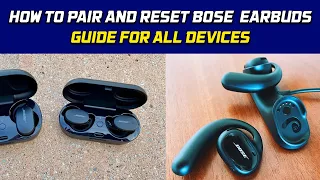 How to Pair and Reset Bose Earbuds - Guide for All Models