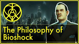 The Philosophy of Bioshock [Ayn Rand, Rapture, Plasmids, Civil War]