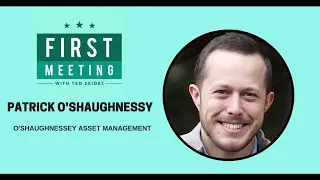 Patrick O’Shaughnessy – O'Shaughnessy Asset Management (First Meeting, EP.01)