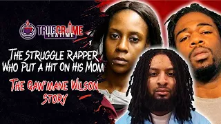 True Crime Tea Time: Qaw'mane Wilson The Struggle Rapper Who Put A Hit On His Mom