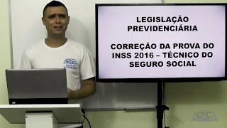 1/7 - Correção da Prova do INSS de 2016 (Legislação Previdenciária)