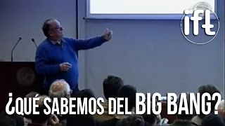 ¿Qué sabemos del Big Bang y por qué? - Enrique Álvarez