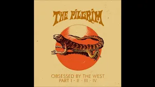 The Pilgrim - Obsessed By The West Part I, II, III, IV (Single 2020)