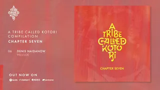 Denis Naidanow - Prelude [A Tribe Called Kotori]