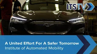A United Effort For A Safer Tomorrow: Arizona Commerce Authority, Institute of Automated Mobility