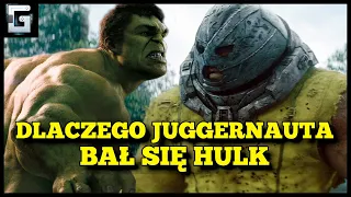 Dlaczego Hulk Bał się Juggernauta?