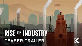 Rise of Industry | Teaser Trailer