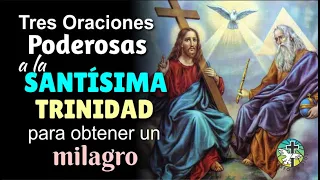 TRES ORACIONES PODEROSAS A LA SANTÍSIMA TRINIDAD PARA OBTENER UN MILAGRO