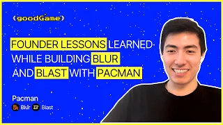Founder Lessons Learned While Building Blur and Blast with Pacman