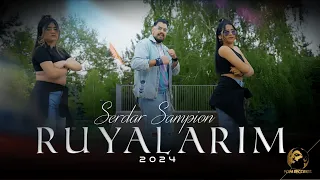 SERDAR SAMPION - RUYALARIM 2024 / СЕРДАР ШАМПИОН  - RUYALARIM 2024