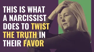 This Is What a Narcissist Does to Twist the Truth in Their Favor |NPD| Narcissism | BehindTheScience