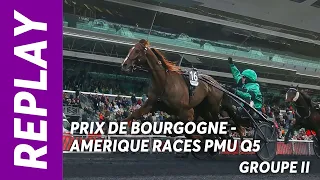 PRIX DE BOURGOGNE AMÉRIQUE RACES PMU Q5 | Gu d'Héripré nouveau qualifié ! | Vincennes | Groupe 2