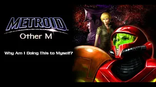 Suffering Through Metroid: Other M - Day 1