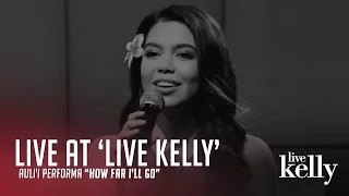 Auli'i Cravalho - How Far I'll Go (Live at 'Live Kelly')