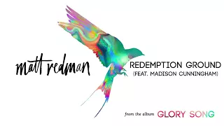 Matt Redman - Redemption Ground (Audio) ft. Madison Cunningham