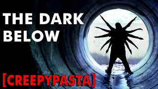 The Dark Below [CREEPYPASTA]