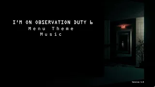 I'm On Observation Duty 6 (Official Menu Music Video)