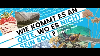 Plastik - Wie kommt es an Orte, wo es nicht sein soll? Und was kannst du dagegen tun?