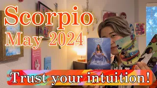 【Scorpio】May 2024 Tarot Reading /Trust your intuition!