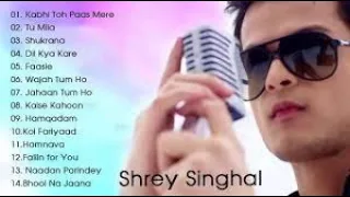 Best Of Shrey Singhal 2020-2022 || Shrey Singhal HIT Songs || #Indian Atif Aslam