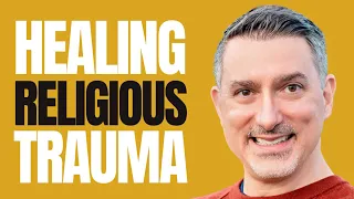 Healing Religious Trauma: How To Overcome Abuse In Church with Dr. Mark Karris