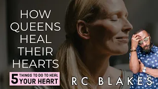 5 WAYS QUEENS HEAL THEIR HEARTS by RC Blakes