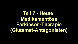 Teil 7: Medikamentöse Parkinson-Therapie (Glutamat-Antagonisten)