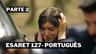Esaret 127 em Português - Hira e Ohrum lutam juntos por Ali !! | Esaret 127 legendado em português