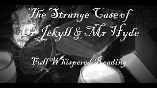 ASMR | Dr Jekyll & Mr Hyde - Complete Reading Compilation - Soft Spoken