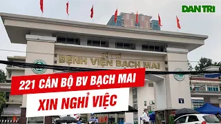 Giám Đốc BV Bạch Mai: Chính Xác Là 221 Cán Bộ Xin Nghỉ Việc  #Shorts