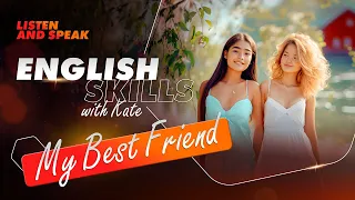 Best friend | English Skills with Kate | English Skills | English stories | Improve your English