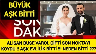 Sondakika !!! Alişan Ve Buse Varol Çifti Son Noktayı Koydu !!! Büyük Aşk Bitti !!