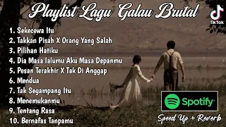 Playlist Lagu Galau Brutal🥀Speed Up + Reverb Viral TikTok 2024