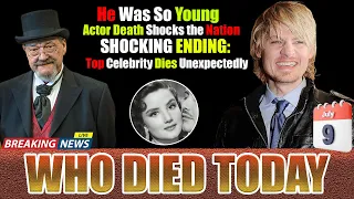 5 Famous Stars Who Died Today 9th July 2023 | Actors Died Today | celebrities who died today | R.I.P
