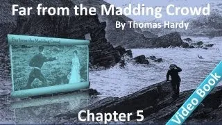 Chapter 05 - Far from the Madding Crowd by Thomas Hardy - Departure of Bathsheba