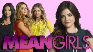 Mean Girls | Pretty Little Liars Style