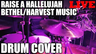 Raise a Hallelujah - Bethel / Harvest Music Live Drum Cover