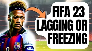 How To Fix FIFA 23 Lagging Or Freezing [New & Updated 2024]