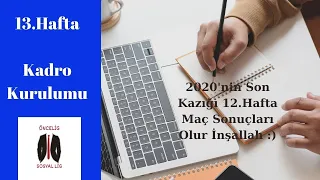 13.Hafta Kadro Kurulumu / Geçen Haftayı Herkese Unutturacak Kadro @srkn @sosyallig